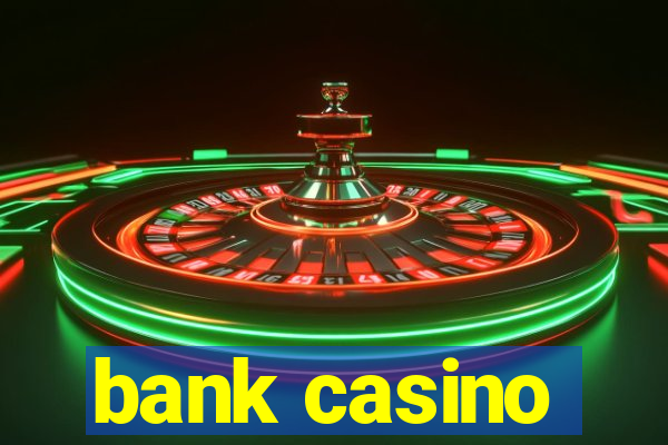 bank casino