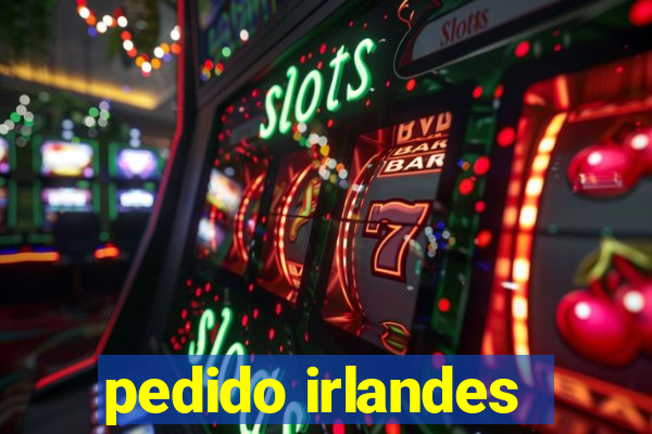 pedido irlandes