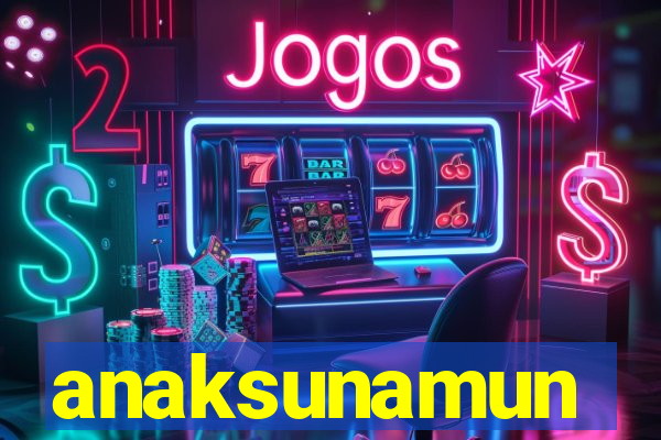 anaksunamun