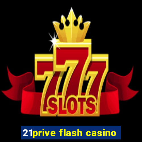 21prive flash casino