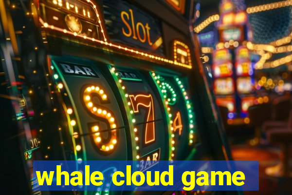 whale cloud game