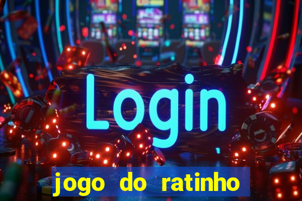 jogo do ratinho ganhar dinheiro