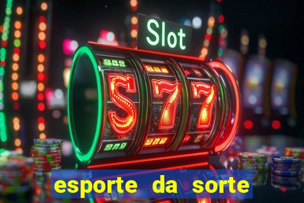 esporte da sorte melhores jogos