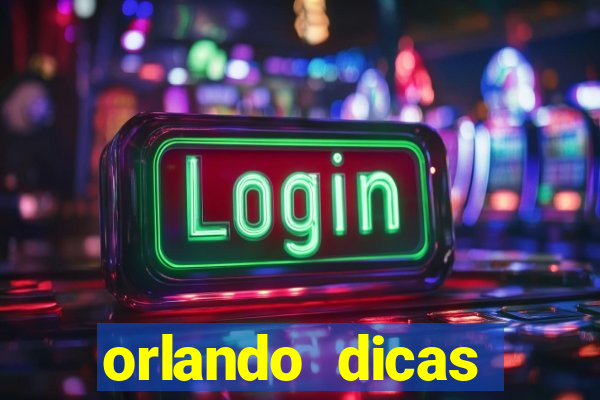 orlando dicas reclame aqui