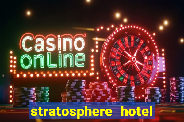 stratosphere hotel and casino