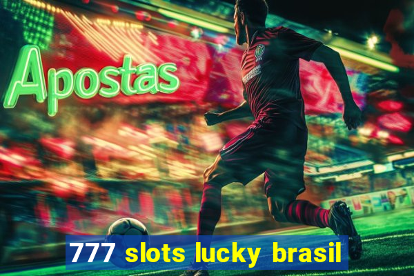 777 slots lucky brasil