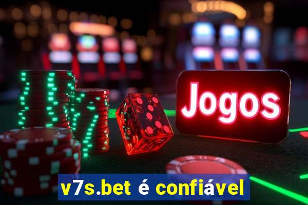 v7s.bet é confiável