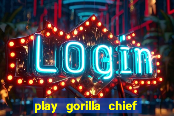 play gorilla chief slot machine