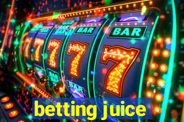 betting juice