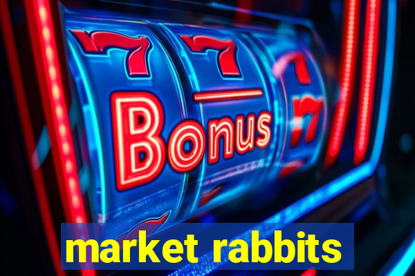 market rabbits