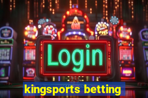 kingsports betting