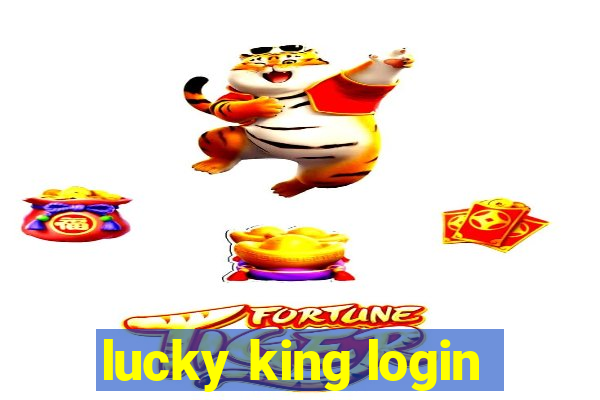 lucky king login