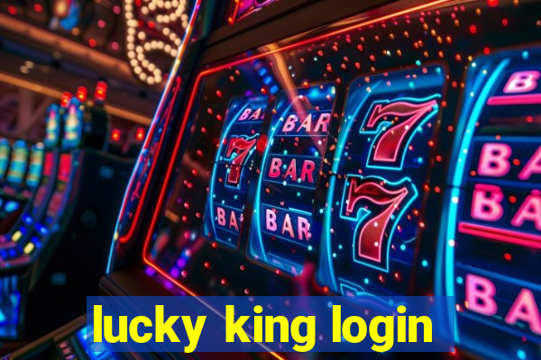 lucky king login