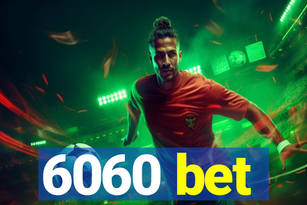 6060 bet