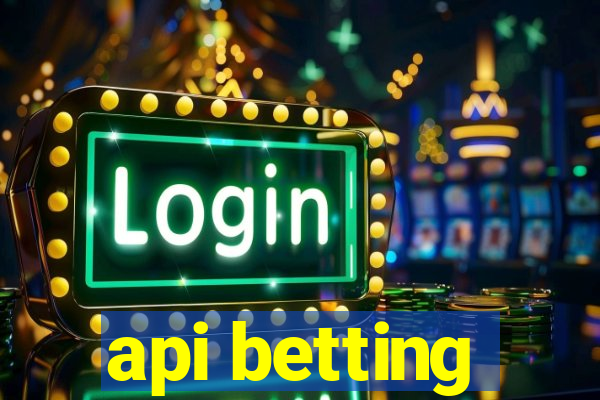 api betting