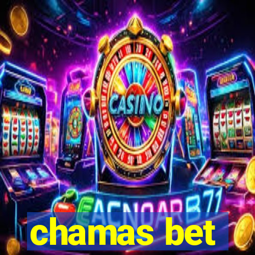 chamas bet