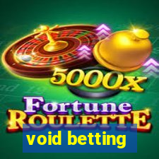 void betting