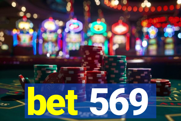 bet 569