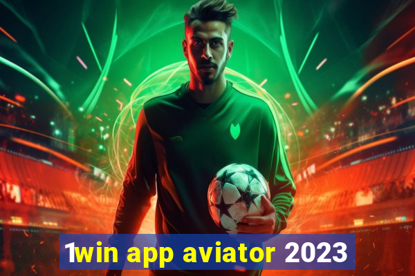 1win app aviator 2023