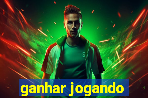 ganhar jogando