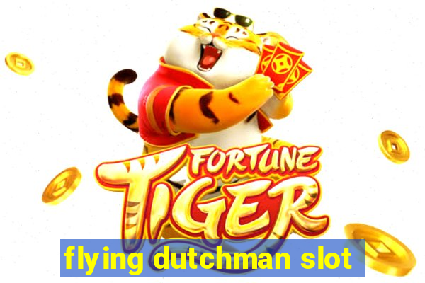 flying dutchman slot