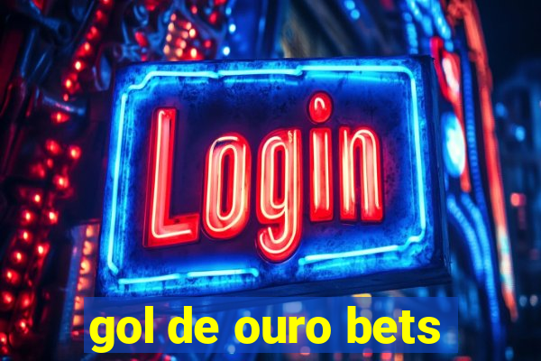 gol de ouro bets