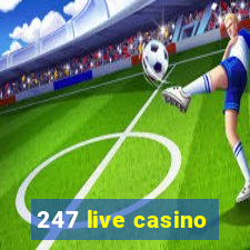 247 live casino