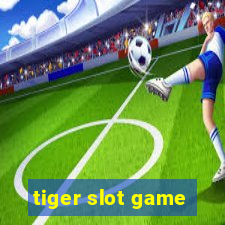 tiger slot game