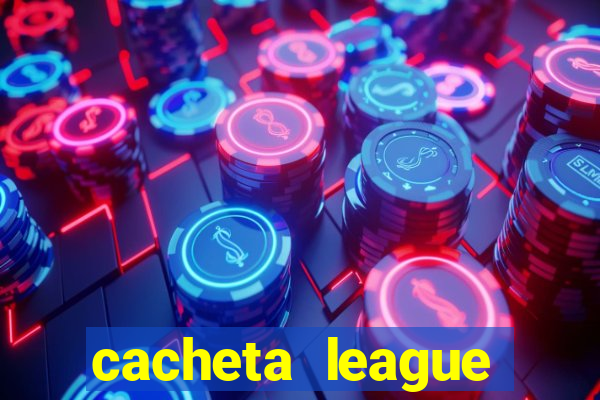 cacheta league brasil atualizado