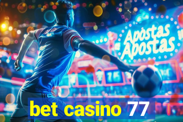 bet casino 77