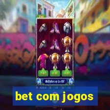 bet com jogos