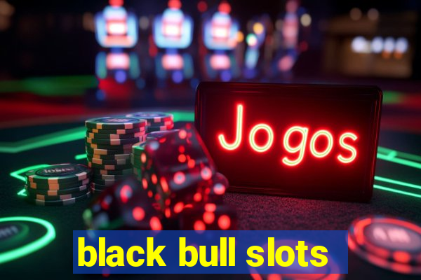 black bull slots