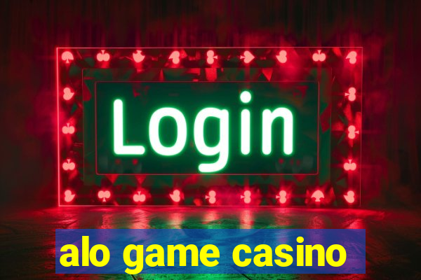 alo game casino