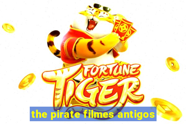 the pirate filmes antigos