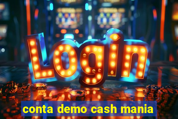 conta demo cash mania