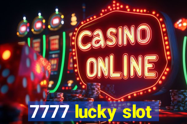 7777 lucky slot