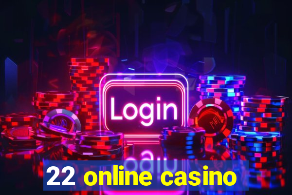 22 online casino