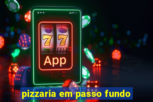 pizzaria em passo fundo