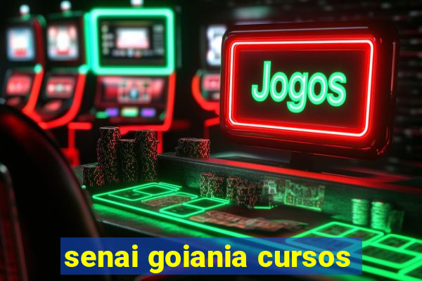 senai goiania cursos