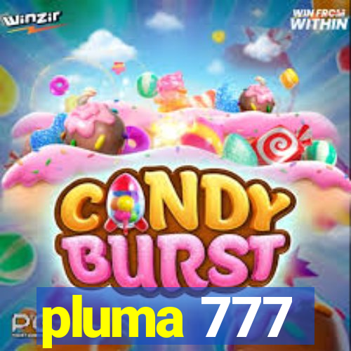 pluma 777