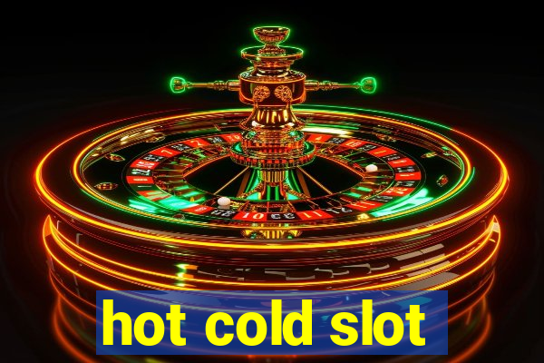 hot cold slot