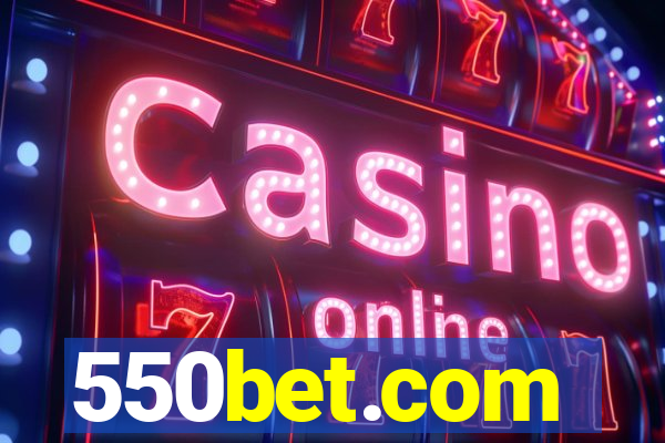 550bet.com