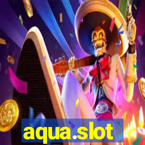 aqua.slot