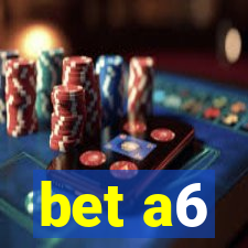 bet a6