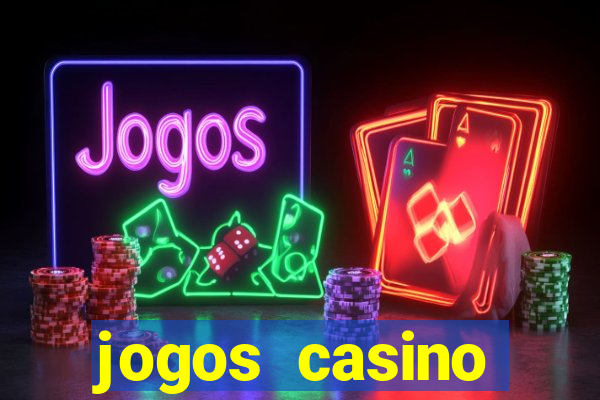 jogos casino dinheiro real