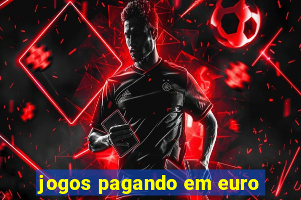 jogos pagando em euro