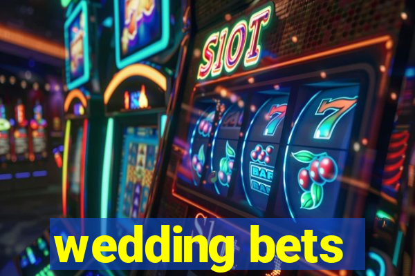 wedding bets