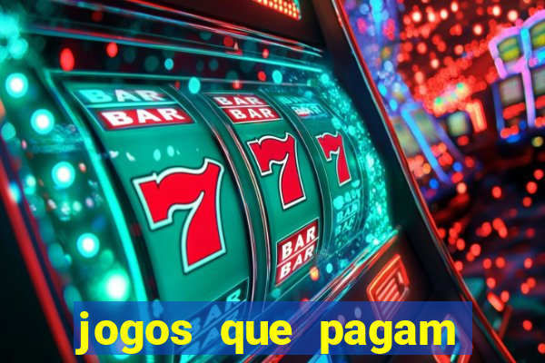 jogos que pagam mais dinheiro