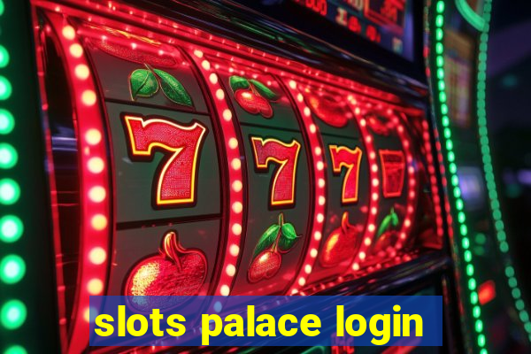 slots palace login