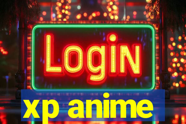 xp anime